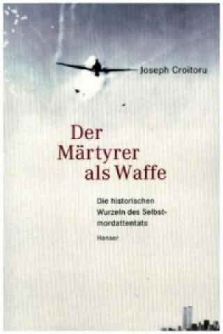 Der Märtyrer als Waffe