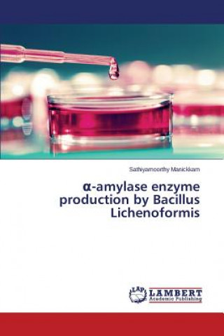 α-amylase enzyme production by Bacillus Lichenoformis