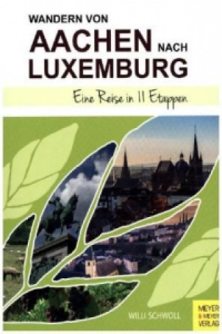 Wandern von Aachen nach Luxemburg