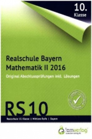 Abschlussprüfung Mathematik II Realschule Bayern 2016