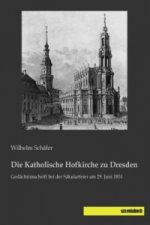 Die Katholische Hofkirche zu Dresden