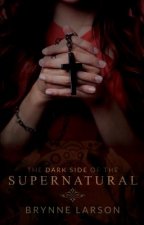 Dark Side of the Supernatural