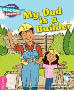 Cambridge Reading Adventures My Dad is a Builder Pink B Band