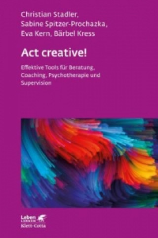 Act creative! (Leben Lernen, Bd. 281)