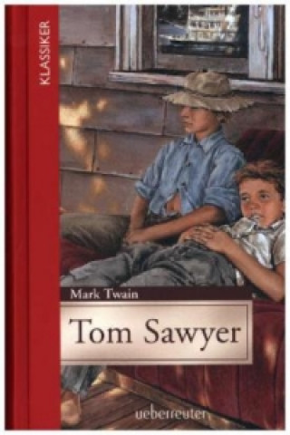 Tom Sawyer (Klassiker der Weltliteratur in gekürzter Fassung, Bd. ?)