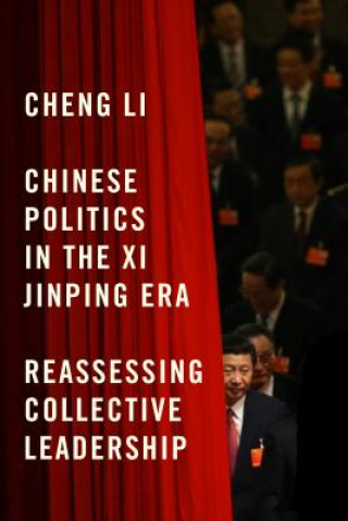 Chinese Politics in the Xi Jinping Era
