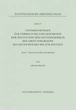 Untersuchungen zur Verwaltung und Geschichte der Institution der Gottesgemahlin des Amun vom Beginn des Neuen Reiches bis zur Spätzeit