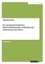 sportpsychologisches Interventionskonzept. Selbstbild und Arbeitsweise des Autors