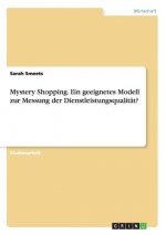 Mystery Shopping. Ein geeignetes Modell zur Messung der Dienstleistungsqualitat?