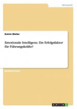 Emotionale Intelligenz. Ein Erfolgsfaktor für Führungskräfte?