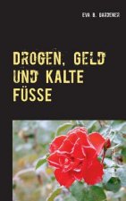 Drogen, Geld und kalte Fusse