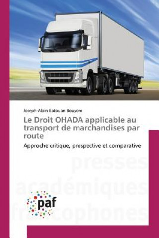 Droit Ohada Applicable Au Transport de Marchandises Par Route