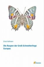 Die Raupen der Groß-Schmetterlinge Europas