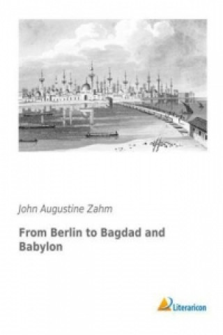 From Berlin to Bagdad and Babylon