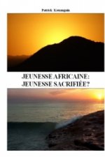 Jeunesse africaine: jeunesse sacrifiée?