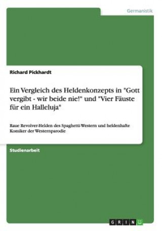 Vergleich des Heldenkonzepts in Gott vergibt - wir beide nie! und Vier Fauste fur ein Halleluja