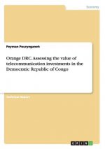 Orange DRC. Assessing the value of telecommunication investments in the Democratic Republic of Congo