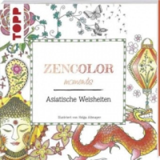 Zencolor moments Asiatische Weisheiten (Ausmalbuch für Erwachsene)