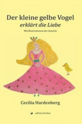 Der kleine gelbe Vogel erklärt die Liebe. The Little Yellow Bird Describes Love