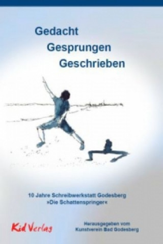 Gedacht - Gesprungen - Geschrieben