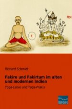 Fakire und Fakirtum im alten und modernen Indien