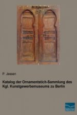 Katalog der Ornamentstich-Sammlung des Kgl. Kunstgewerbemuseums zu Berlin