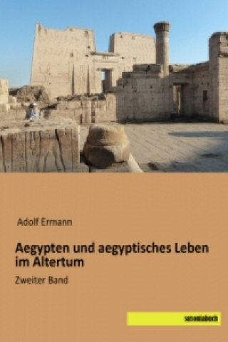 Aegypten und aegyptisches Leben im Altertum