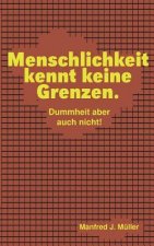 Menschlichkeit kennt keine Grenzen.