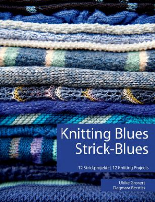 Knitting Blues Strick-Blues (Ulrike Gronert,Dagmara Berztiss)(Brožovaná)