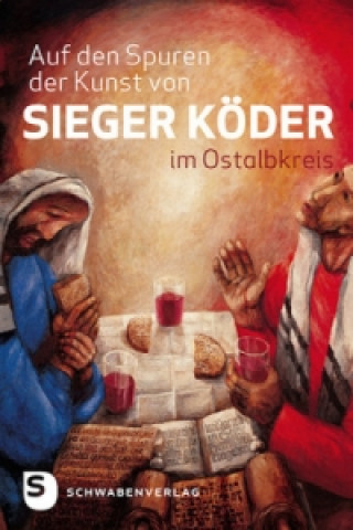 Auf den Spuren der Kunst von Sieger Köder im Ostalbkreis