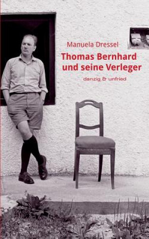 Thomas Bernhard und seine Verleger