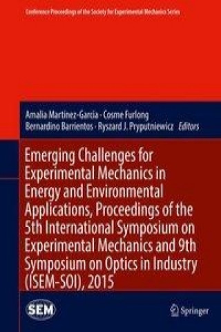 Emerging Challenges for Experimental Mechanics in Energy and Environmental Applications, Proceedings of the 5th International Symposium on Experimenta