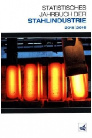 Statistisches Jahrbuch der Stahlindustrie 2015/2016