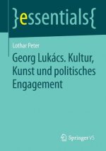 Georg Lukacs. Kultur, Kunst und politisches Engagement