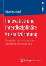 Innovative Und Interdisziplinare Kristallzuchtung