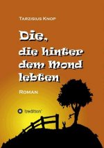 Die, die hinter dem Mond lebten