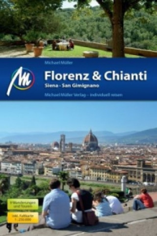 Florenz & Chianti, Siena, San Gimignano, inkl. Faltkarte 1:250.000