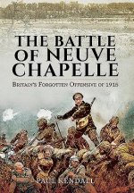 Battle of Neuve Chapelle: Britain's Forgotten Offensive of 1915