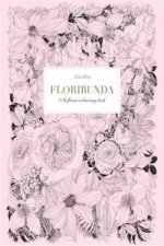 Floribunda: A Flower Colouring Book