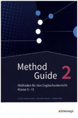 Method Guide - Methoden für den Englischunterricht - Klassen 5 - 13 - Neubearbeitung. Bd.2