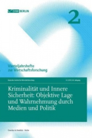 Kriminalität und Innere Sicherheit: Objektive Lage und Wahrnehmung durch Medien und Politik