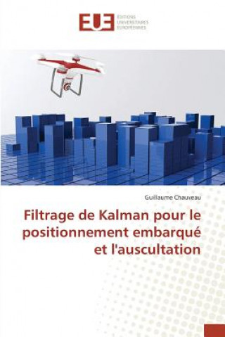 Filtrage de Kalman Pour Le Positionnement Embarque Et Lauscultation