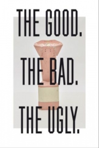 Good, the Bad, the Ugly