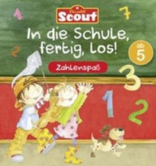 Scout - In die Schule, fertig, los! Zahlenspaß