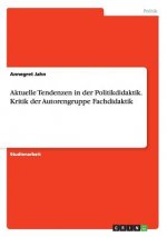 Aktuelle Tendenzen in der Politikdidaktik. Kritik der Autorengruppe Fachdidaktik