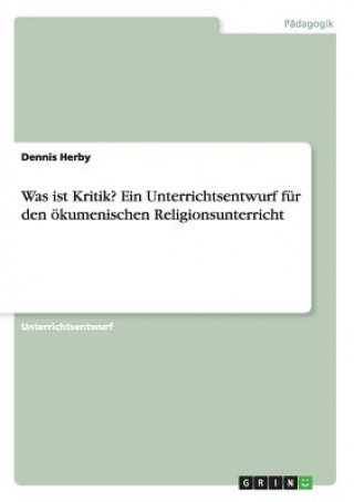 Was ist Kritik? Ein Unterrichtsentwurf für den ökumenischen Religionsunterricht