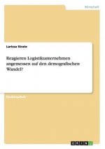 Reagieren Logistikunternehmen angemessen auf den demografischen Wandel?