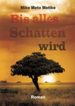 Bis alles Schatten wird