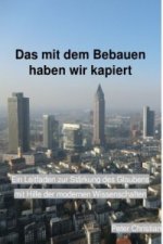 Das mit dem Bebauen haben wir kapiert