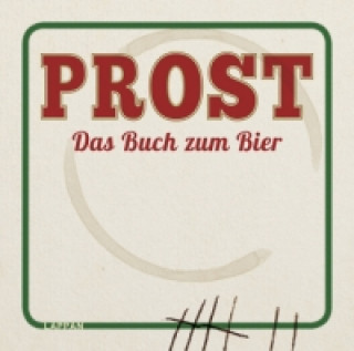 Prost - Das Buch zum Bier